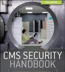 CMS Security Handbook: The Comprehensive Guide for WordPress, Joomla, Drupal, and Plone